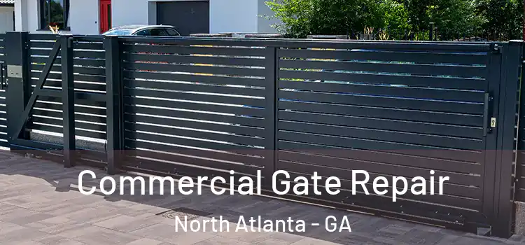 Commercial Gate Repair North Atlanta - GA