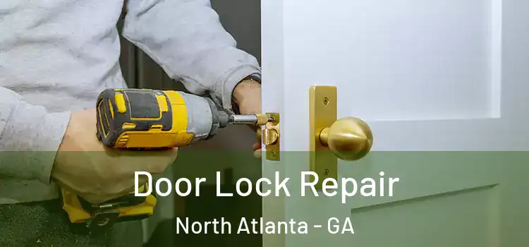  Door Lock Repair North Atlanta - GA