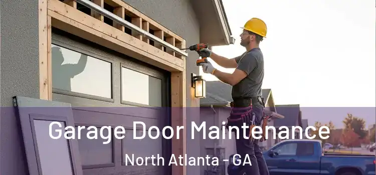  Garage Door Maintenance North Atlanta - GA