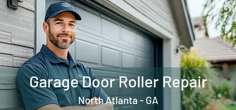  Garage Door Roller Repair North Atlanta - GA