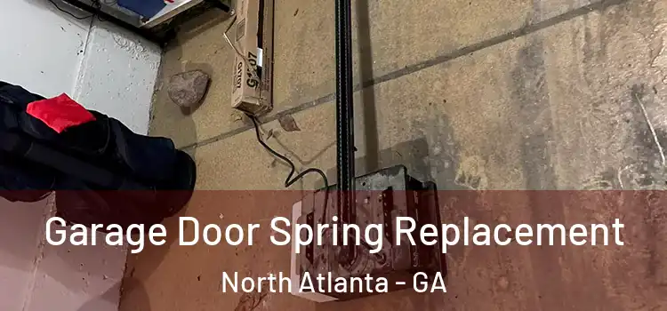  Garage Door Spring Replacement North Atlanta - GA