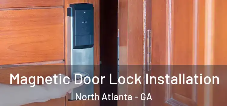 Magnetic Door Lock Installation North Atlanta - GA