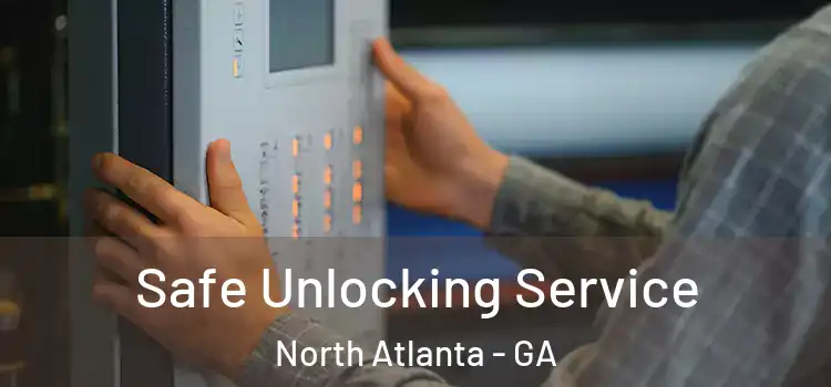  Safe Unlocking Service North Atlanta - GA