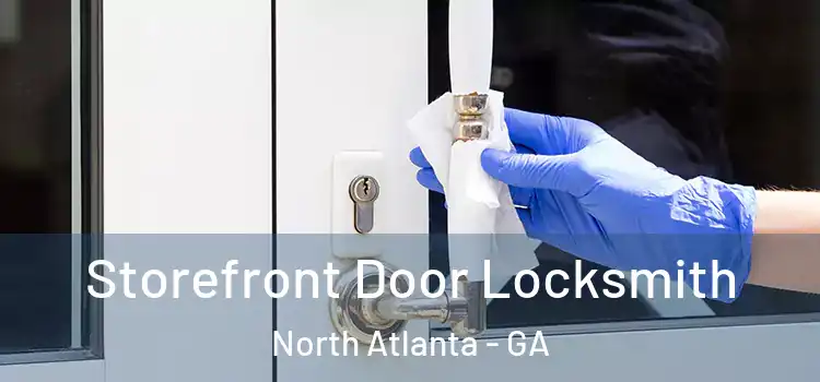  Storefront Door Locksmith North Atlanta - GA