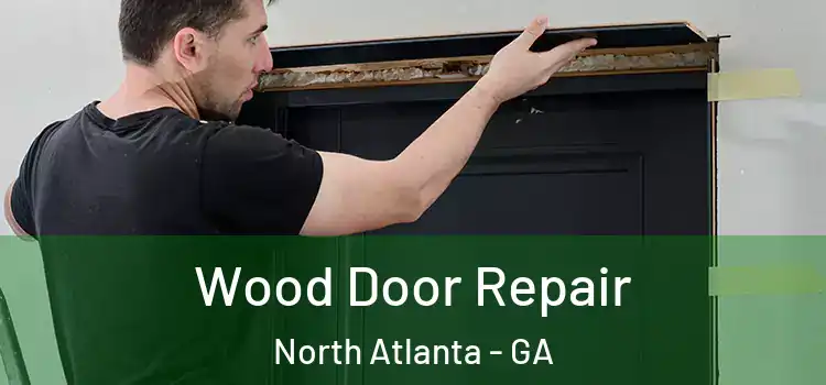 Wood Door Repair North Atlanta - GA